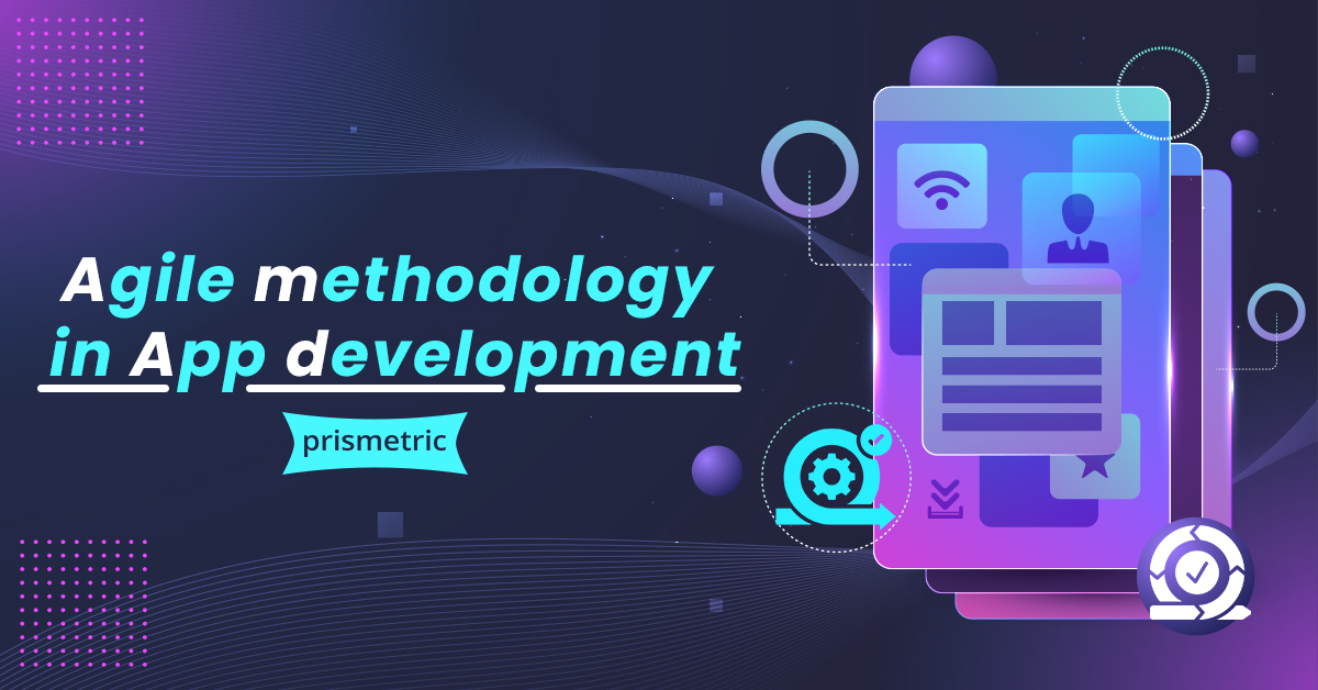 Agile Methodology in App Development