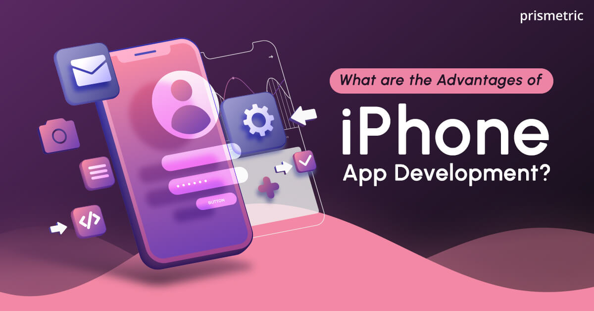 Advantages of iPhone app development