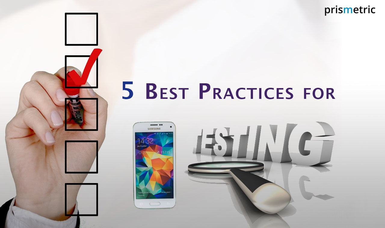 5 Best Practices for Mobile App Testing