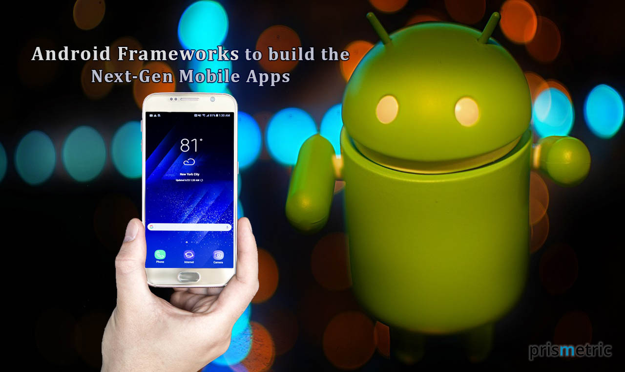 Android-Frameworks-to-build-the-Next-Gen-Mobile-Apps