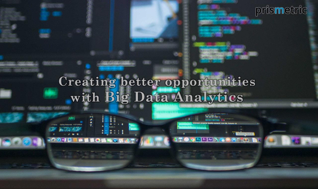 Creating-better-opportunities-with-Big-Data-Analytics-What-you-need-to-know