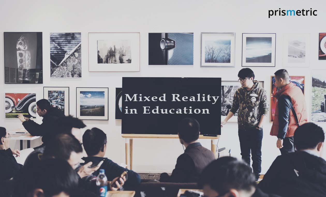 Mixed Reality in Education transforming the Teaching and Learning Experience