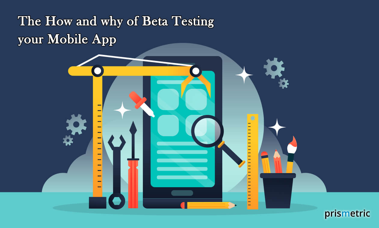 The How and Why of Beta Testing your Mobile App