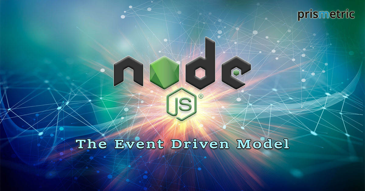 9 Reasons Node.js is the Go-To Event-Driven Model today