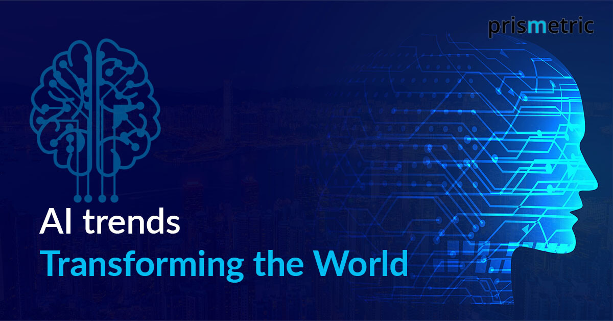 Top AI Trends envisioned Transforming the World in coming years