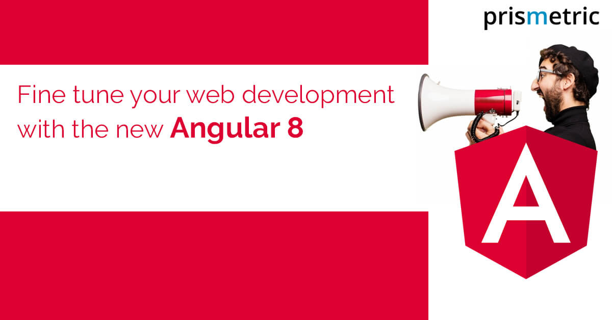 What's new in Angular 8 and how will it benefit web development