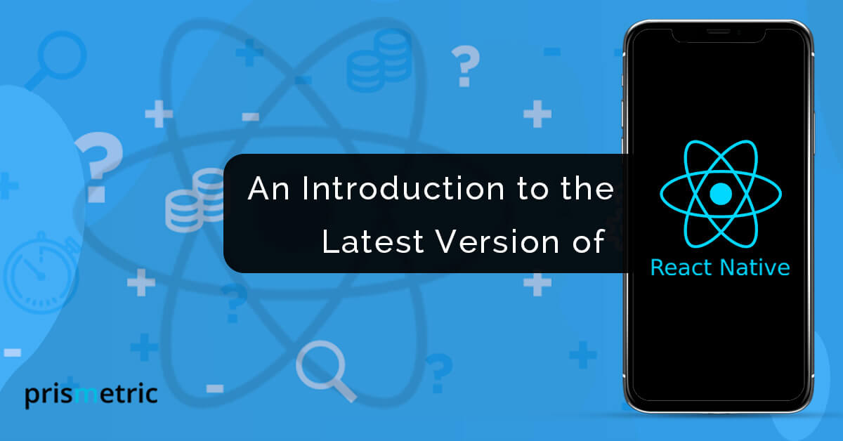 An Introduction to the Latest Version of React Native