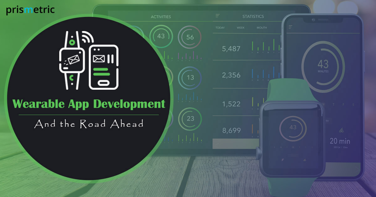 How is Wearable Application Development Adding New Dimensions to various Industries?