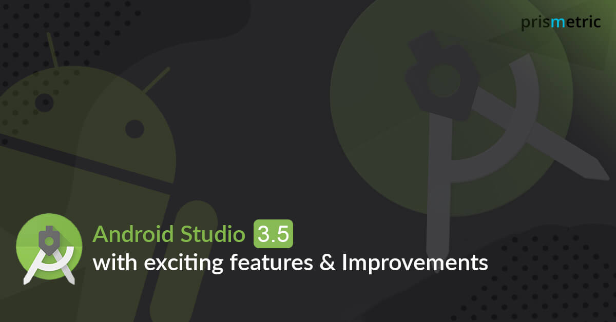 Google launched Android Studio 3.5