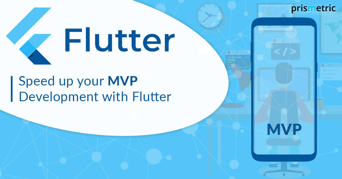 speed up the mvp development with flutter