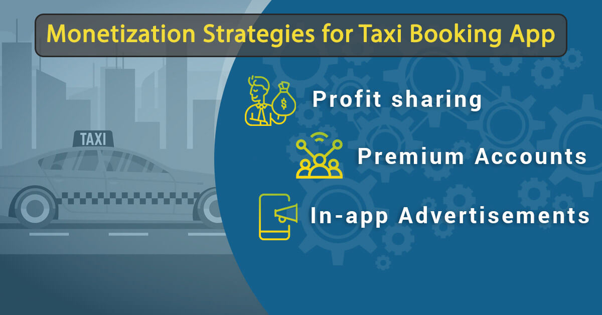 Monetization strategy for texi booking app