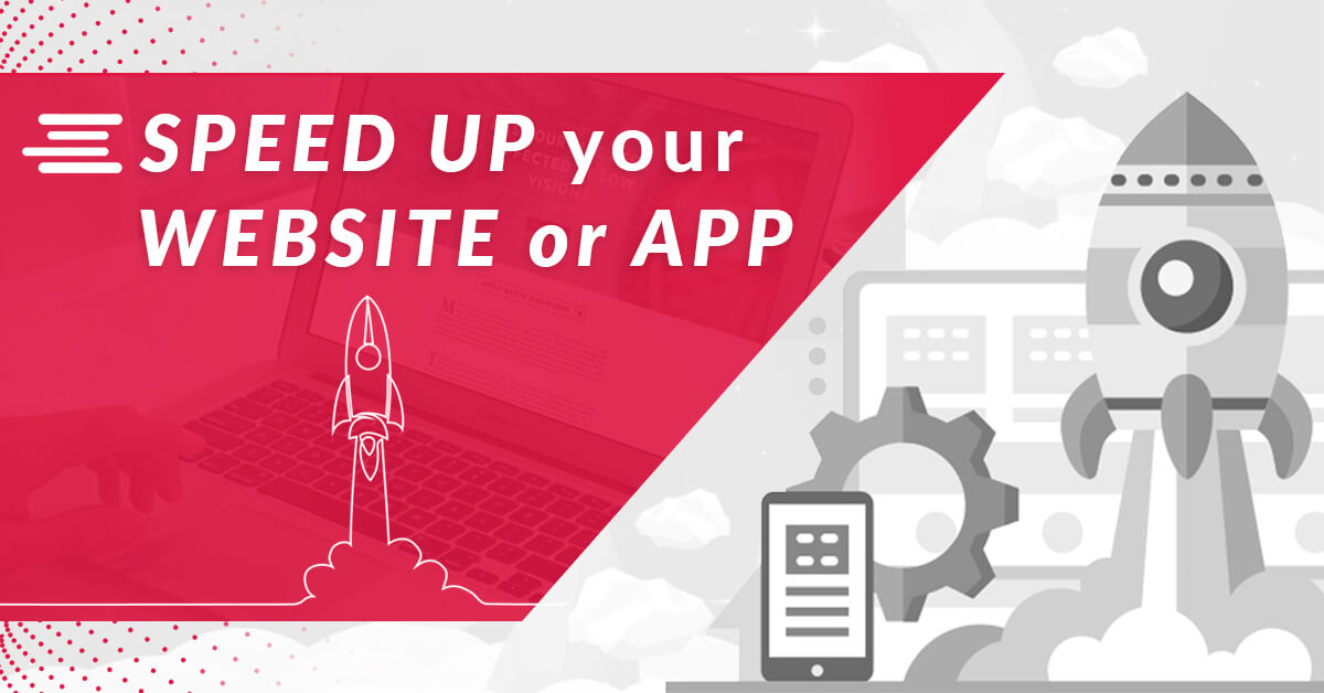 Speed Up your Website or App