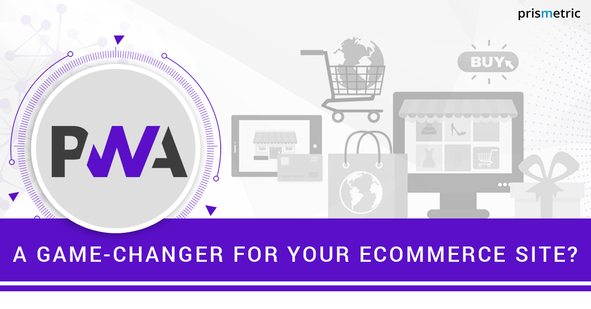 Top 6 Reasons to Choose Progressive Web App for Your Ecommerce Store