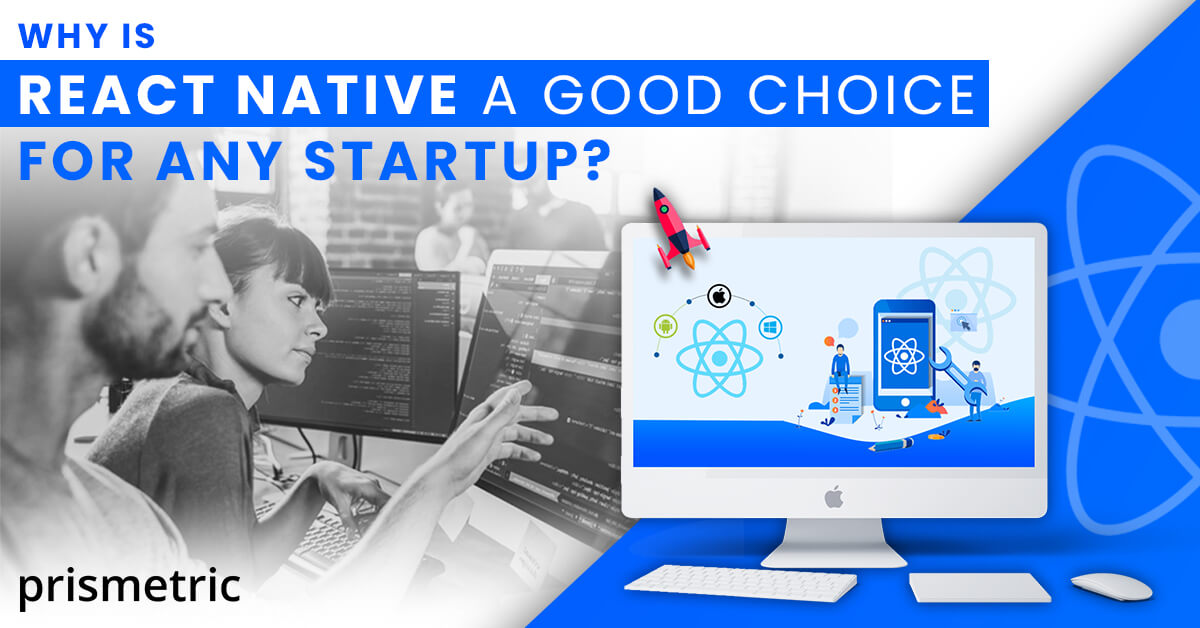 Why is React Native a good choice for any startup