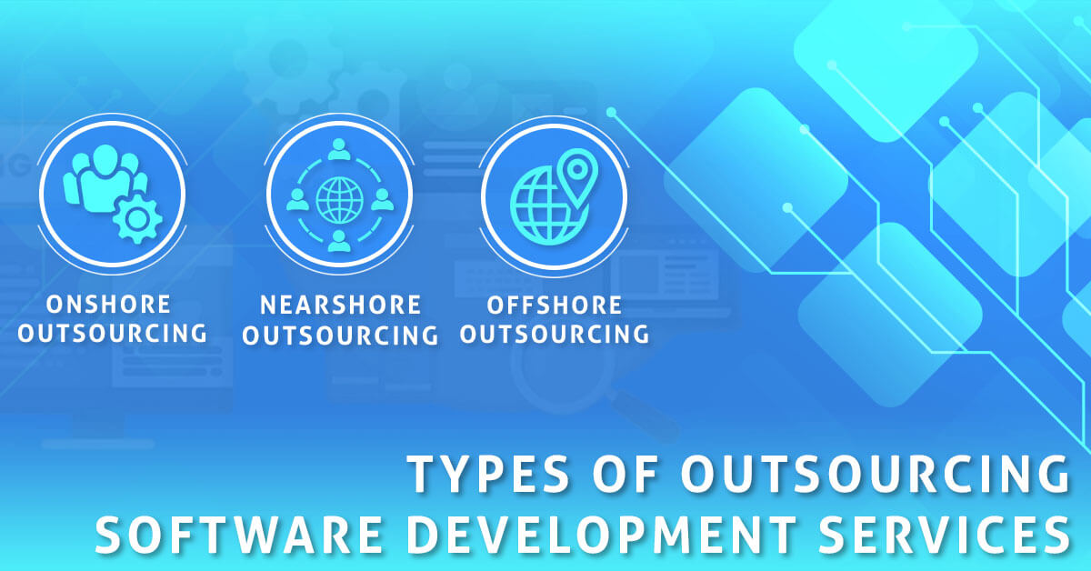 Choose Best Types of Outsourcing Software Development Services