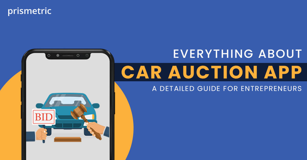 Everything about Car Auction App - A Detailed Guide for Entrepreneurs