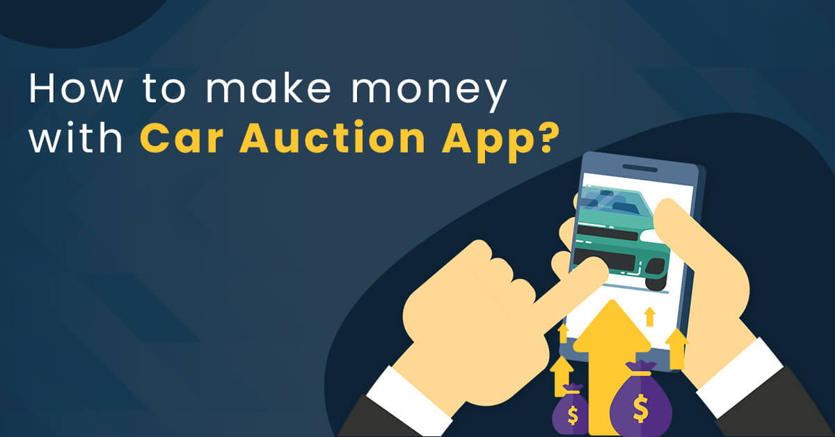 make money with Car Auction App