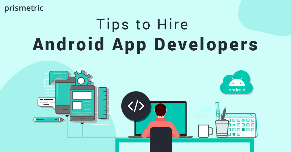 how to hire android app developers?