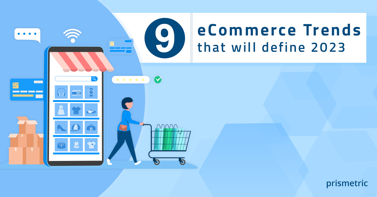 eCommerce Trends that will define 2023