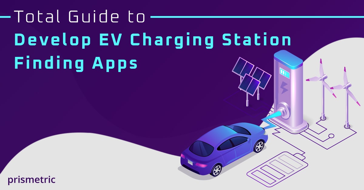 How to Develop an EV Charging Station Finding App