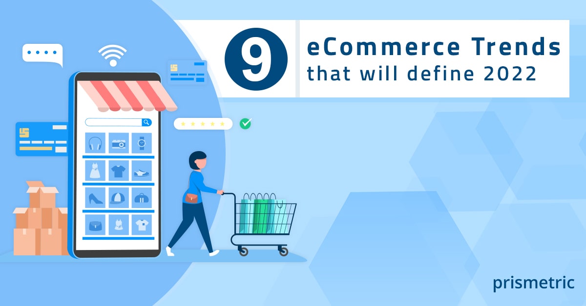 top 9 eCommerce trends for 2022