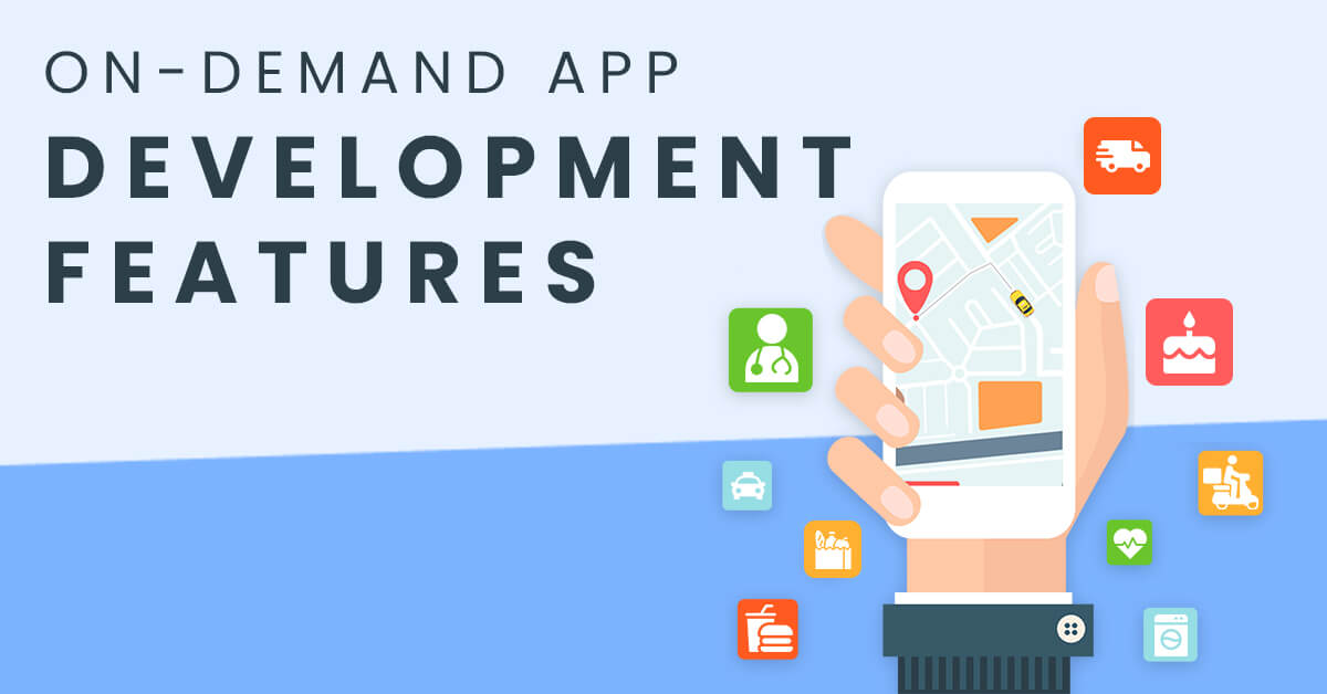 On-demand app development features