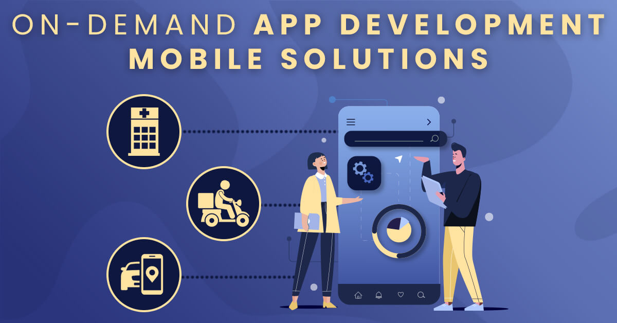 On-demand-app-development-mobile-solutions