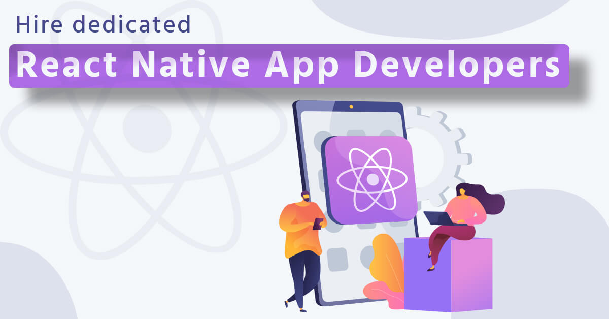 Hire dedicated React Native app developers