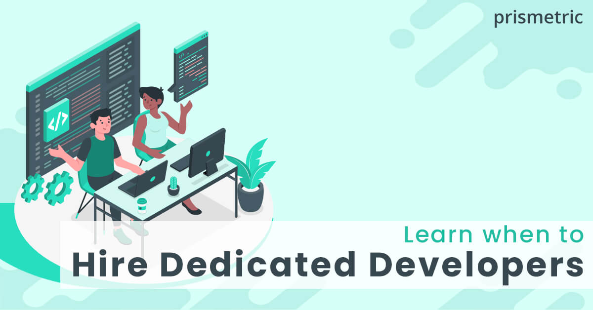 When Should You Hire Remote Dedicated Developers?