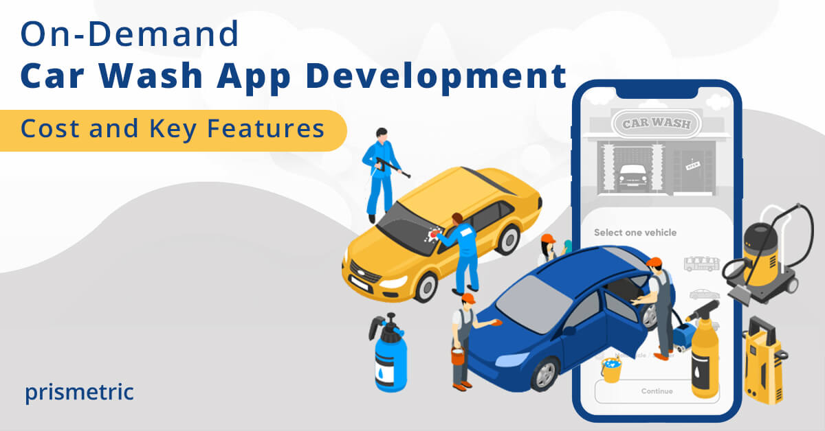 On-Demand Car Wash App Development: Cost and Key Features