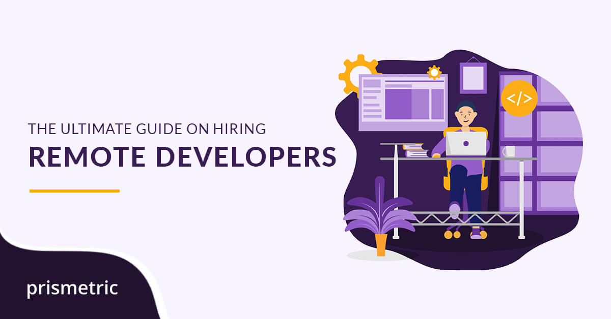 How to Hire Remote Developers? A Complete Guide