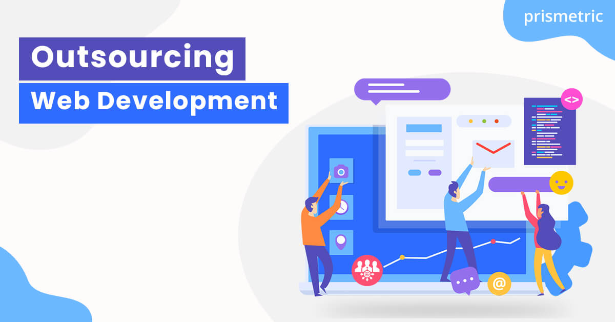 Benefits of Outsourcing your Web Development project
