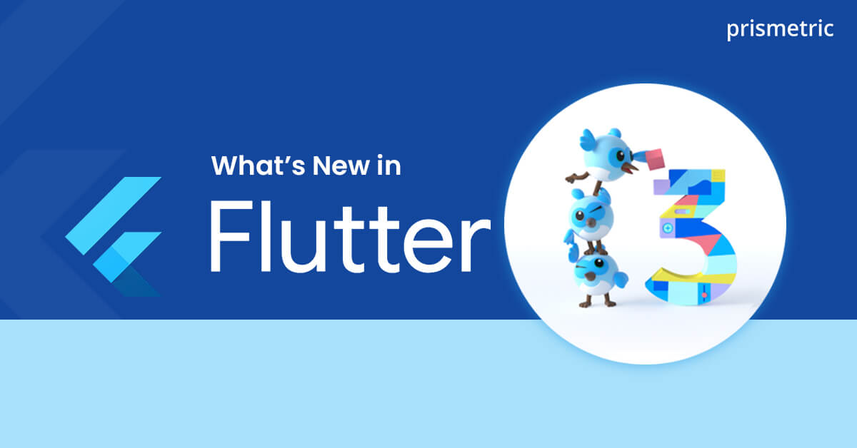 Everything you need to know about the latest Flutter 3