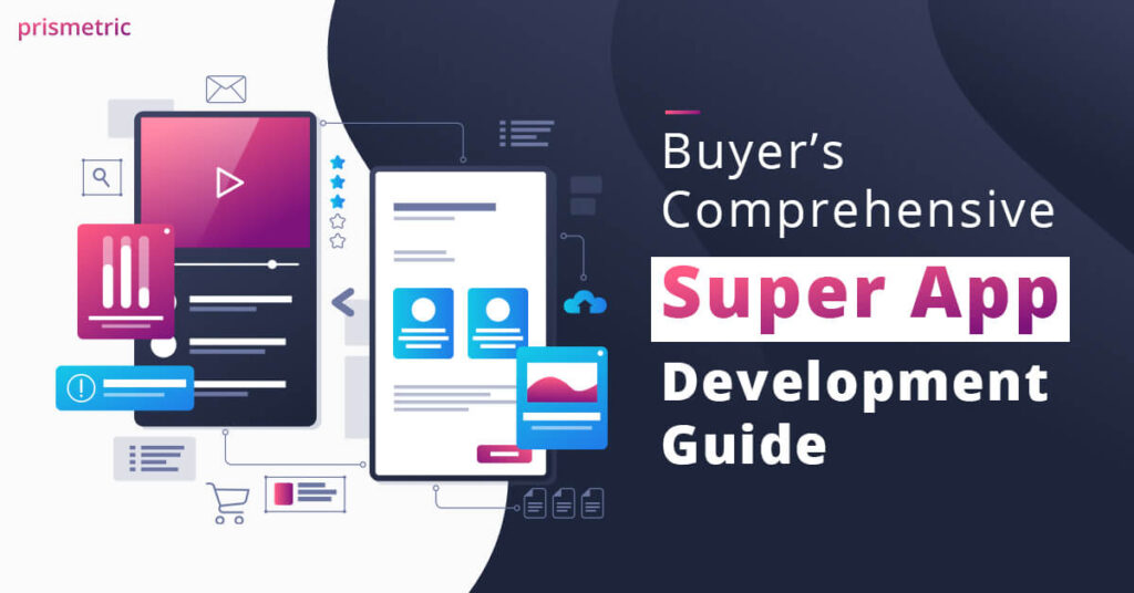 Super App Development - A Comprehensive Guide to Business Owners ...