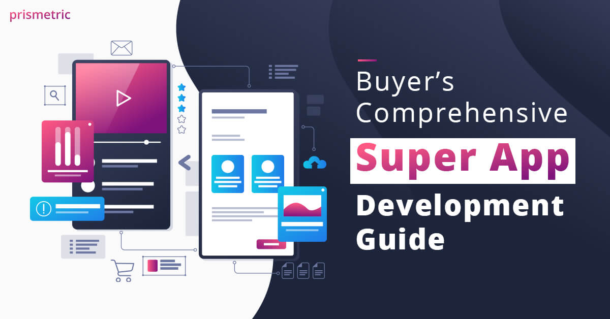 Buyer’s comprehensive super app development guide