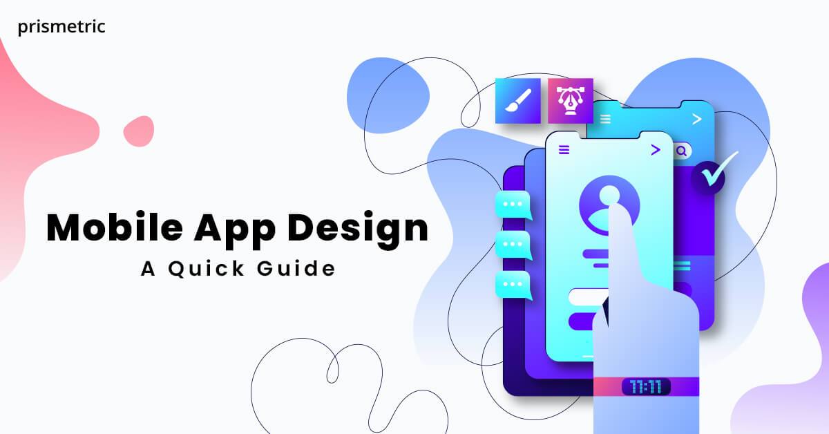 Mobile App Design – A Quick Guide