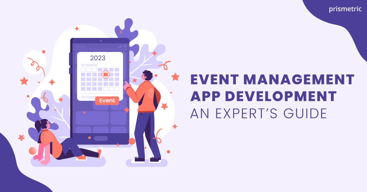 Event Management App Development - An Expert’s Guide