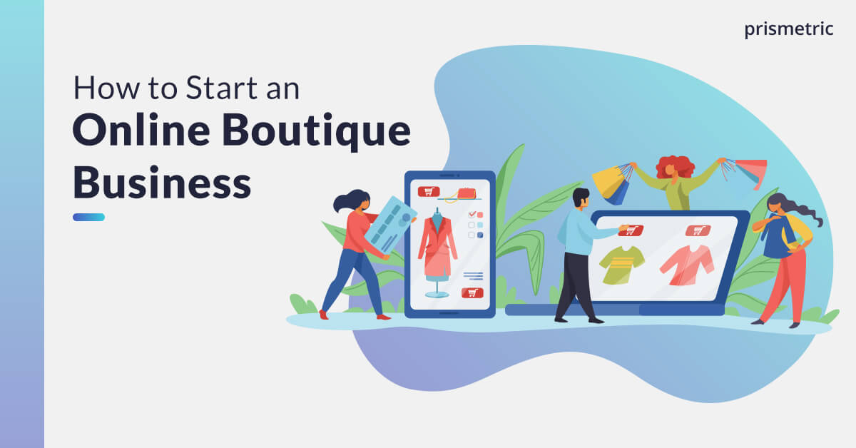 How to Start an Online Boutique Business