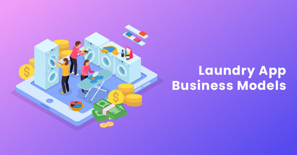 Laundry App Business Models