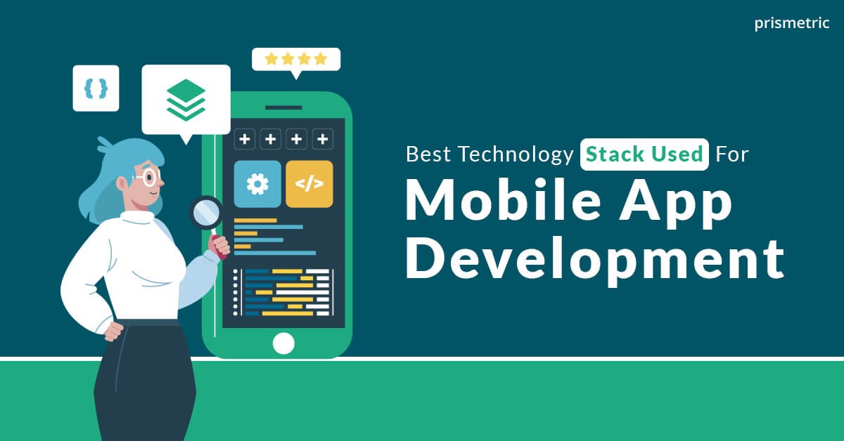 Which are the popular Mobile App Development Technology Stacks?
