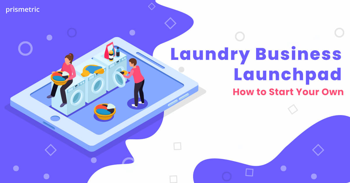 Want to Start Laundry Business? Here is The How-to Guide