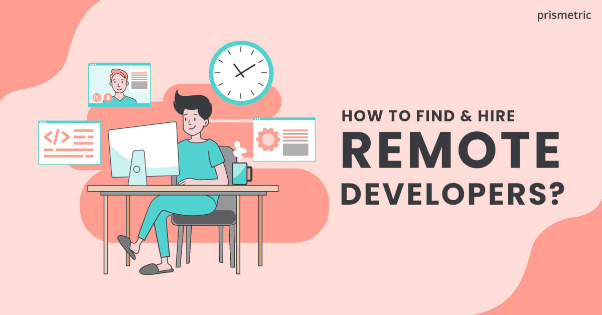 How to Find and Hire Remote Developers