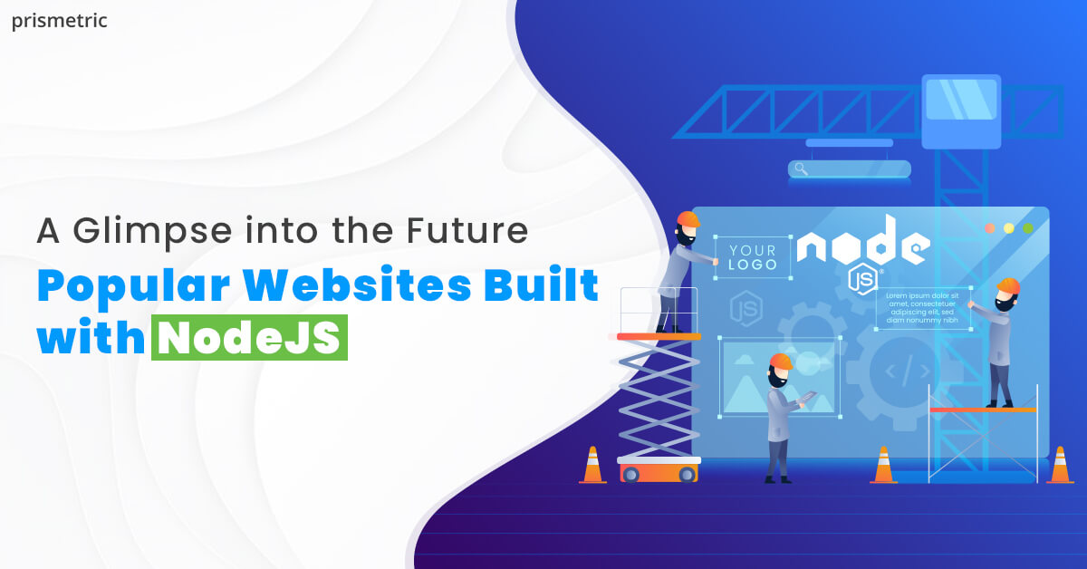 A Glimpse into the Future- Popular Websites Built with NodeJS