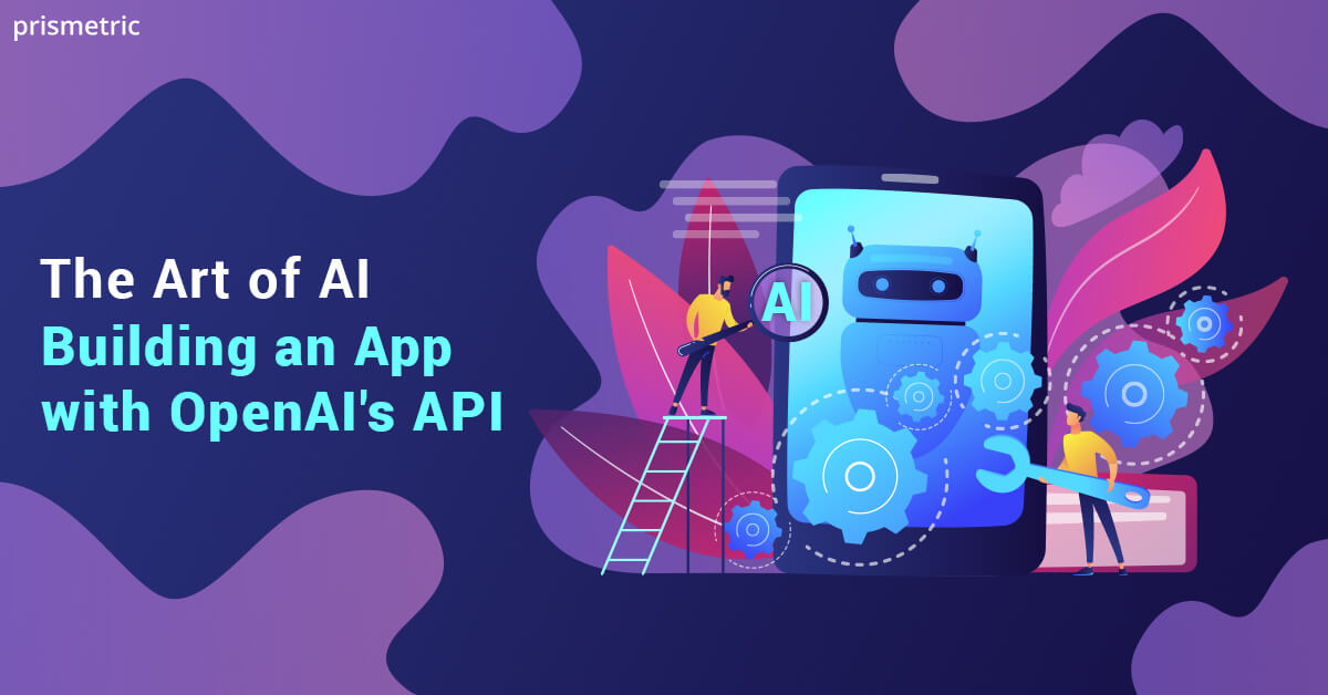 The Art of AI- Building an App with OpenAI's API