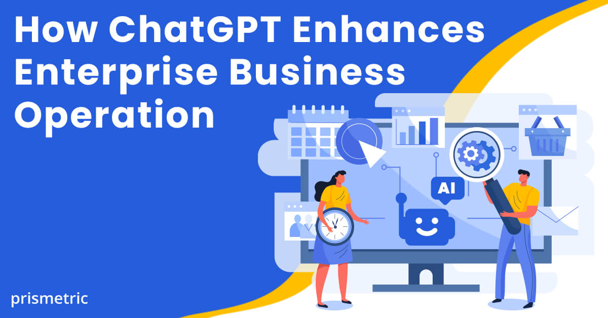 How ChatGPT Enhances Enterprise Business Operation