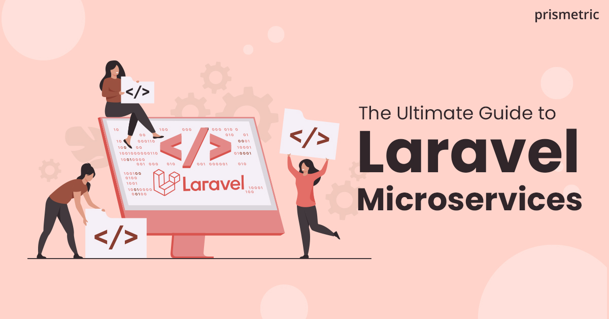 The Ultimate Guide to Laravel Microservices