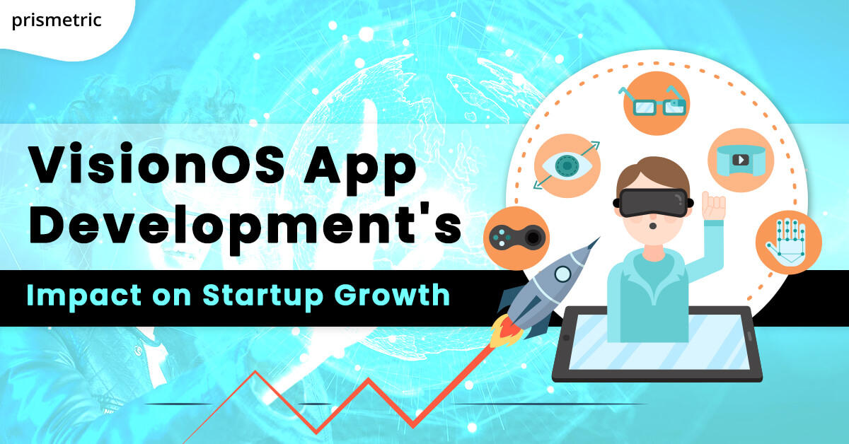 VisionOS App Development's Impact on Startup Growth