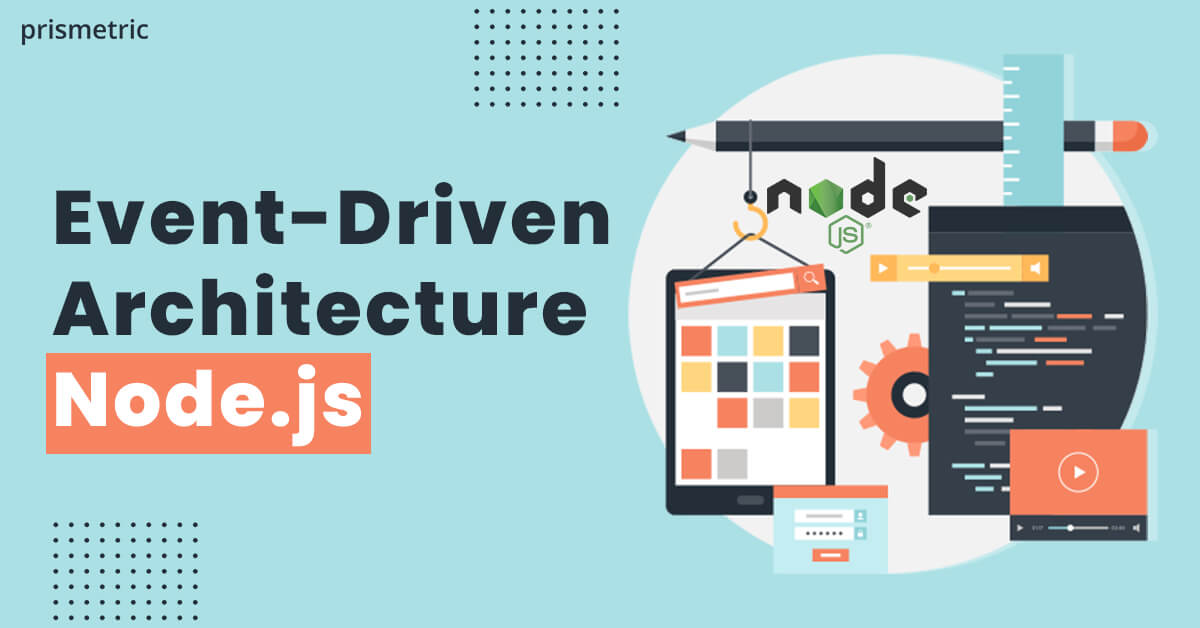 The Simple Guide Navigate You Through A Node.JS Event-Driven Architecture