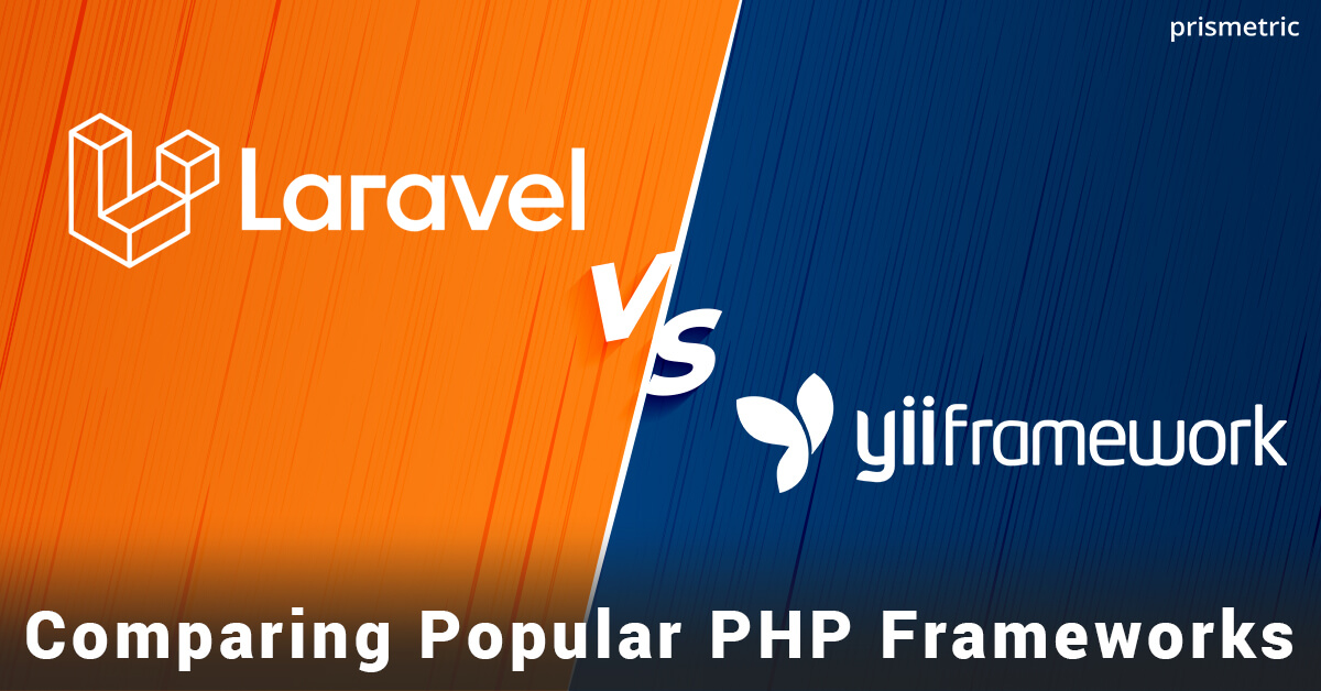 Laravel vs Yii – A Comprehensive Comparison of two Popular PHP Frameworks