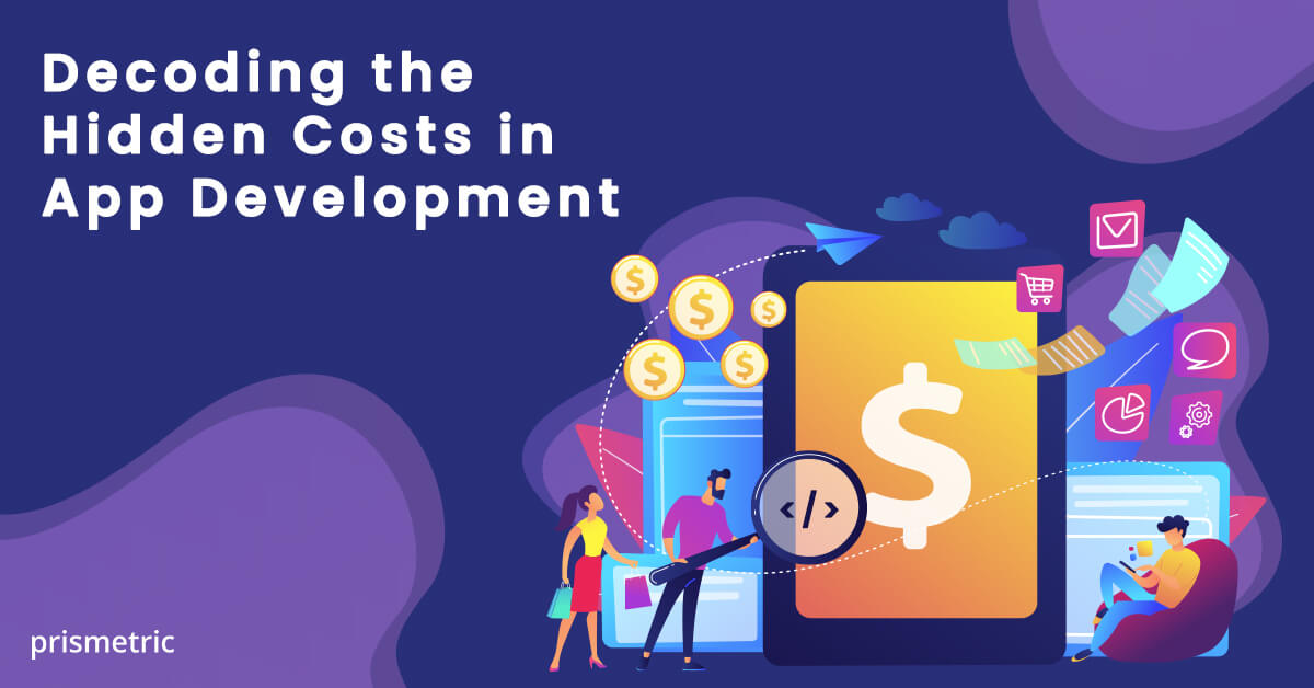 Decoding the Hidden Costs in App Development